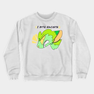 I BITE RACISTS - Green Design Crewneck Sweatshirt